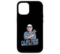 Funny Ill Get There When I Get There Sarcastic Case for iPhone 12/12 Pro