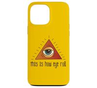 Funny Illuminati Apparel All Seeing Eye This Is How Eye Roll Case for iPhone 13 Pro Max