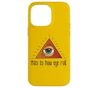 Funny Illuminati Apparel All Seeing Eye This Is How Eye Roll Case for iPhone 14 Pro Max