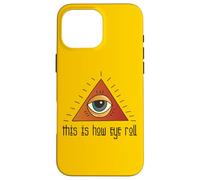 Funny Illuminati Apparel All Seeing Eye This Is How Eye Roll Case for iPhone 16 Pro Max