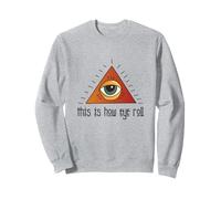 Funny Illuminati Apparel All Seeing Eye This Is How Eye Roll Sweatshirt