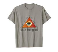 Funny Illuminati Apparel All Seeing Eye This Is How Eye Roll T-Shirt