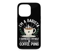 Funny I'm A Barista I Espresso Myself In Coffee Puns Case for iPhone 13 Pro