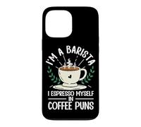 Funny I'm A Barista I Espresso Myself In Coffee Puns Case for iPhone 13 Pro Max