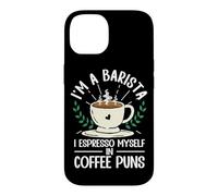 Funny I'm A Barista I Espresso Myself In Coffee Puns Case for iPhone 14
