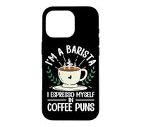 Funny I'm A Barista I Espresso Myself In Coffee Puns Case for iPhone 16 Pro