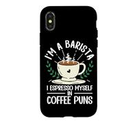 Funny I'm A Barista I Espresso Myself In Coffee Puns Case for iPhone X/XS