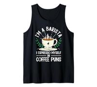 Funny I'm A Barista I Espresso Myself in Coffee Puns Tank Top