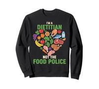 Funny I'm A Dietitian Not The Food Police Nutritionist Diet Sweatshirt