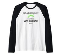 Funny I'm A Green Belt But The Lean Six Sigma Kind Raglan Baseball Tee