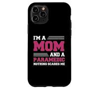 Funny I'm A Mom And A Paramedic Nothing Scares Me Apparel Case for iPhone 11 Pro