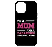 Funny I'm A Mom And A Paramedic Nothing Scares Me Apparel Case for iPhone 12 Pro Max