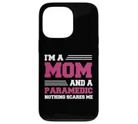 Funny I'm A Mom And A Paramedic Nothing Scares Me Apparel Case for iPhone 13 Pro