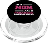 Funny I'm A Mom And A Paramedic Nothing Scares Me Apparel PopSockets PopGrip for MagSafe