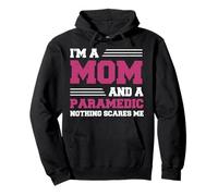 Funny I'm A Mom And A Paramedic Nothing Scares Me Apparel Pullover Hoodie