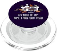 Funny I'm a Normal Cat Lady You're a Crazy People Person PopSockets PopGrip for MagSafe