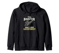 Funny I'm A Roofer What's Your Superpower Roofer Zip Hoodie