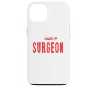 Funny I'm A Surgeon To Save Time Let's Just Assume Present Case for iPhone 13
