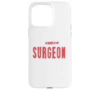 Funny I'm A Surgeon To Save Time Let's Just Assume Present Case for iPhone 15 Pro Max