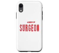 Funny I'm A Surgeon To Save Time Let's Just Assume Present Case for iPhone XR