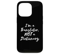 Funny I'm a Translator, NOT a Dictionary Case for iPhone 13 Pro