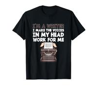 Funny I'm A Writer I Make The Voices in My Head Work for Me T-Shirt