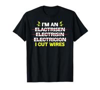 Funny I'm An Electrician | I Cut Wires | Lineworker T-Shirt