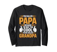 Funny I'm Called Papa Because I Am Way Too Cool Quote 02 Long Sleeve T-Shirt