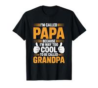 Funny I'm Called Papa Because I Am Way Too Cool Quote 02 T-Shirt