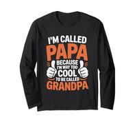 Funny I'm Called Papa Because I Am Way Too Cool Quote Long Sleeve T-Shirt