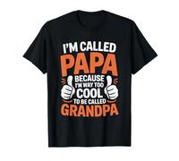 Funny I'm Called Papa Because I Am Way Too Cool Quote T-Shirt