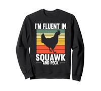 Funny Im Fluent In Squawk And Peck Chicken Farm Farmer Sweatshirt