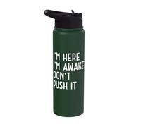 Funny I'm Here I'm Awake Don't Push It Sarcastic Stainless Steel Insulated Water Bottle