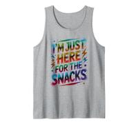 Funny I'm JUST HERE for Snacks Games Begin Field Day Win On Tank Top
