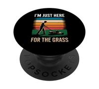 Funny Im Just Here For The Grass Saying Lawn Humor Women Men PopSockets Adhesive PopGrip