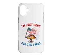 Funny I'm Just Here For The Tacos American Flag 4Th Of July Case for iPhone 16 Plus