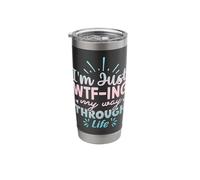 Funny I'm Just WTF-ing My Way Through Life Sarcastic Stainless Steel Insulated Tumbler