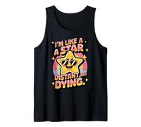 Funny I'm Like A Star Distant and Dying Ironic Meme Tank Top