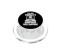 Funny I'm My Family's Unpaid Tech Support PopSockets PopGrip for MagSafe