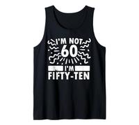 Funny I'm Not 60 I’m Fifty-Ten Sarcastic 60th Anniversary Tank Top