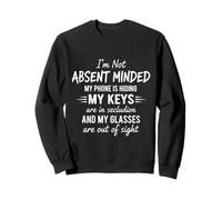 Funny I'm Not Absent Minded For Wife Husband Mother Sweatshirt