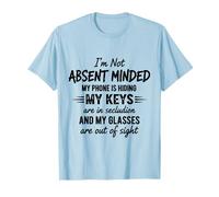 Funny I'm Not Absent Minded for Wife Husband Mother T-Shirt