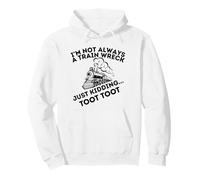 Funny I'm Not Always A Train Wreck Toot Just Kidding Women Pullover Hoodie