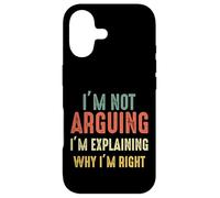 Funny I'm Not Arguing I'm Just Explaining Why I Am Right Case for iPhone 17
