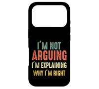 Funny I'm Not Arguing I'm Just Explaining Why I Am Right Case for iPhone 17 Pro