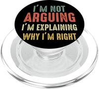 Funny I'm Not Arguing I'm Just Explaining Why I Am Right PopSockets PopGrip for MagSafe