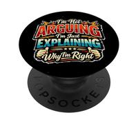 Funny I'm Not Arguing Just Explaining Why I'm Right Humor PopSockets Adhesive PopGrip