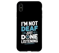 Funny Im Not Deaf Just Done Listening Audio Tech Case for iPhone XS Max