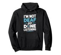 Funny Im Not Deaf Just Done Listening Audio Tech Pullover Hoodie