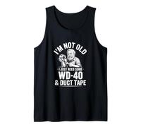 Funny Im Not Old I Just Need WD40 and Duct Tape Tank Top